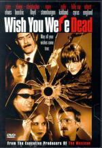 Чтоб ты сдох / Wish you were dead (2002)