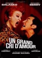 Крик любви / Un grand cri d'amour (1998)
