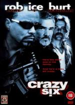 Безумная Шестёрка / Crazy Six (1998)