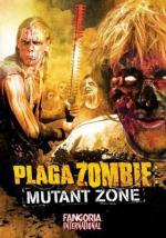 Чума зомби: Зона мутантов / Plaga zombie: Zona mutante (2001)