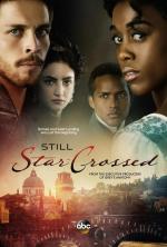 Под несчастливой звездой / Still Star-Crossed (2017)