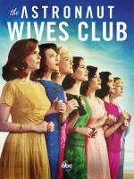 Клуб жён астронавтов / The Astronaut Wives Club (2015)