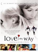 Люби, как я хочу / Love My Way (2004)