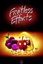 Бесплодные усилия: Плоды чрева / Fruitless Efforts: Fruit of the Womb (2008)