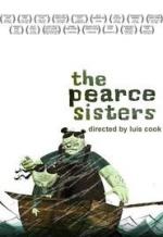 Сестры Пирс / The Pearce Sisters (2007)