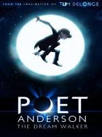 Поэт Андерсон: Покоритель снов / Poet Anderson: The Dream Walker (2014)