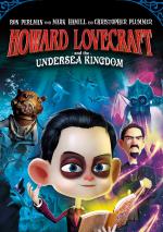 Говард и Подводное королевство / Howard Lovecraft &amp; the Undersea Kingdom (2021)